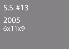 S.S. #13, 2005 XXxXXxXX